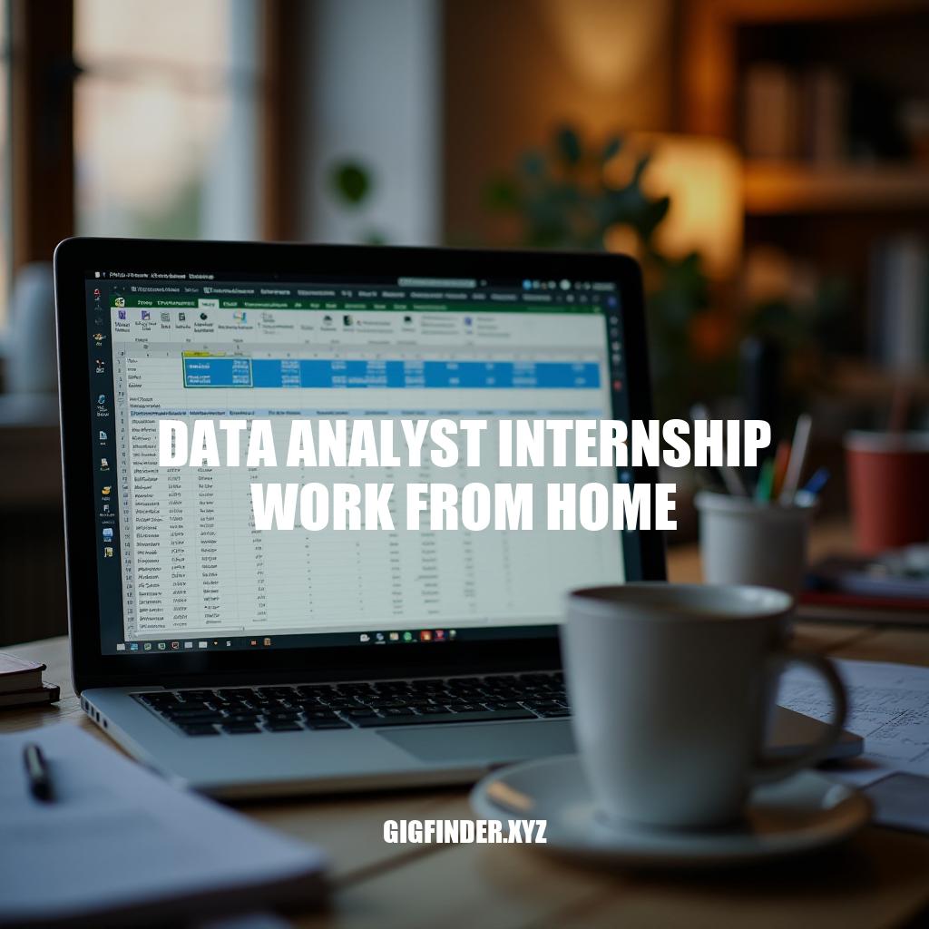 Data Analyst Internship Work from Home: A Comprehensive Guide