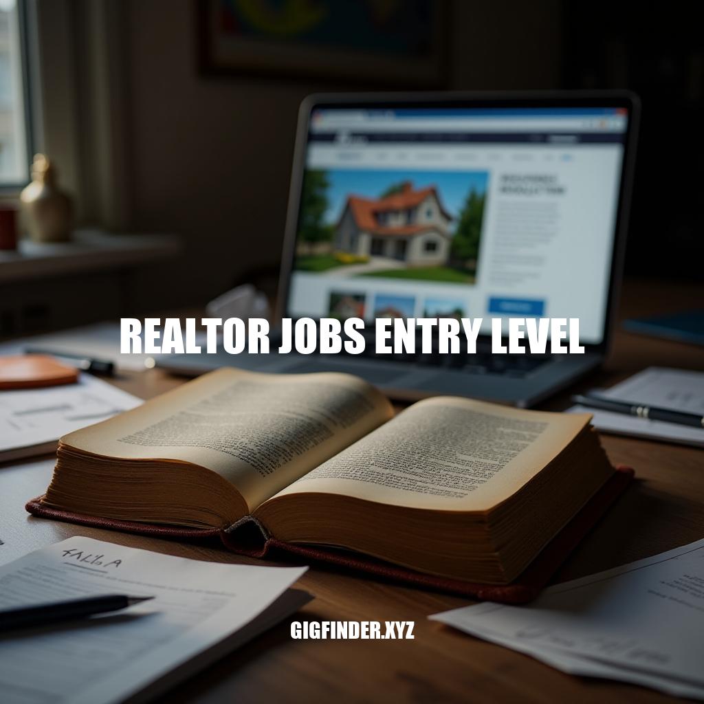 Realtor Jobs Entry Level: A Beginner's Guide to Success