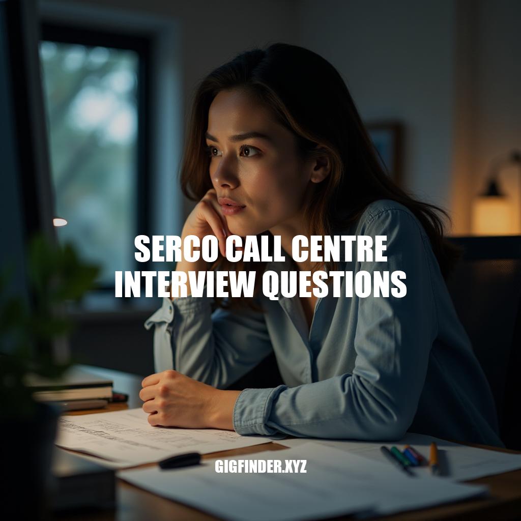 Serco Call Centre Interview Questions: Preparation is Key